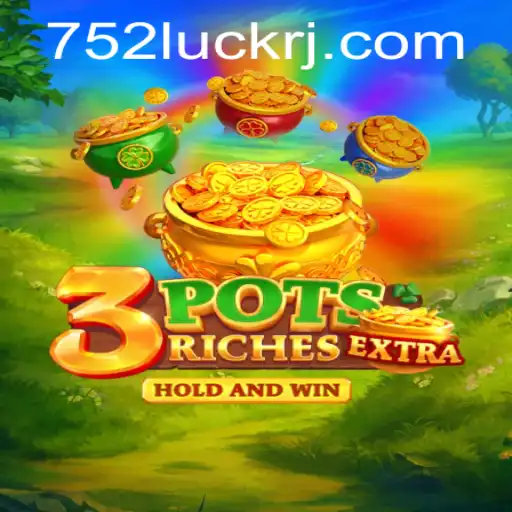 Exploring the Thrill of 3potsExtra and the Magic of 752luck
